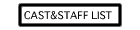 CAST&STAFF LIST